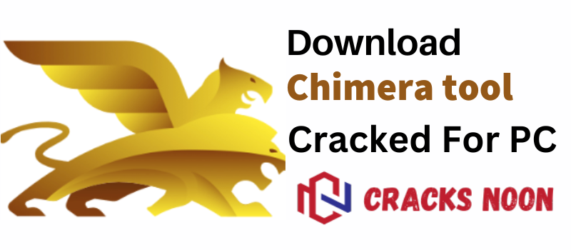 Chimera Tool Crack 